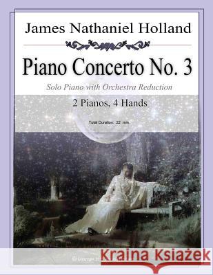 Piano Concerto No. 3: Arranged for 2 Pianos, 4 Hands James Nathaniel Holland 9781533571052 Createspace Independent Publishing Platform