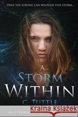 A Storm Within C. Tuttle 9781533573568 Createspace Independent Publishing Platform