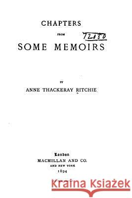 Chapters from Some Memoirs Anne Thackeray Ritchie 9781533574589