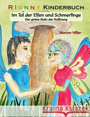 Im Tal Der Elfen Und Schmerlinge: Der Grüne Stein Der Hoffnung Kailuweit, Conny 9781533574657 Createspace Independent Publishing Platform