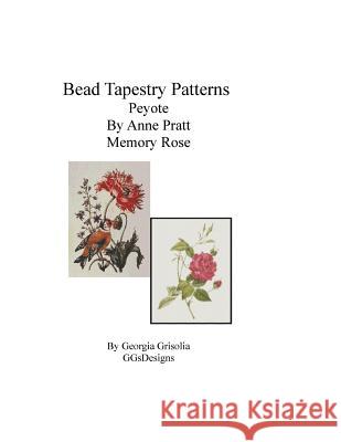 Bead Tapestry Patterns Peyote By Anne Pratt Memory Rose Grisolia, Georgia 9781533574862