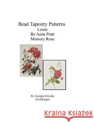 Bead Tapestry Patterns Loom By Anne Pratt Memory Rose Grisolia, Georgia 9781533574992 Createspace Independent Publishing Platform