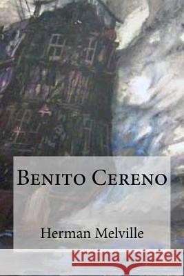 Benito Cereno Herman Melville Edibooks 9781533576989 Createspace Independent Publishing Platform