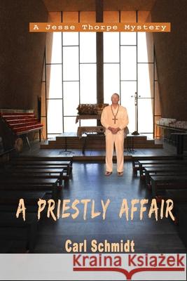 A Priestly Affair Carl C. Schmidt Janmarie Moullen 9781533577177 Createspace Independent Publishing Platform