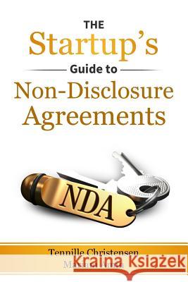The Startup's Guide to Non-Disclosure Agreements Tennille Christensen Mariam Amin 9781533580870 Createspace Independent Publishing Platform