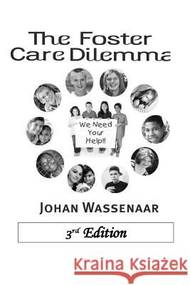 thefortercaredilemma/3rd edition: 3rd edition Johan a. Wassenaar 9781533581693