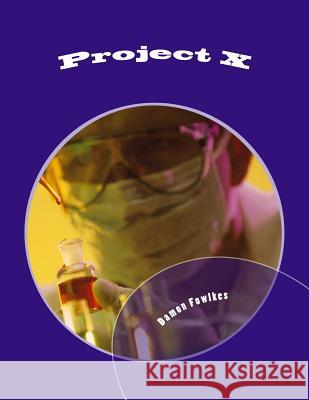 Project X Damon B. Fowlkes 9781533584267