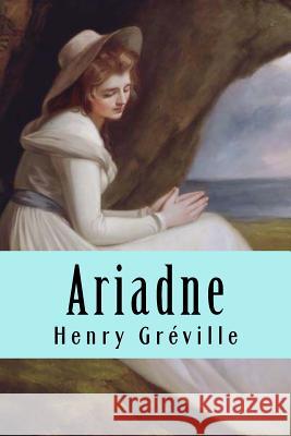 Ariadne Henry Greville Damilys Yanez 9781533587206 Createspace Independent Publishing Platform