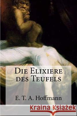 Die Elixiere des Teufels Edibooks 9781533587473 Createspace Independent Publishing Platform