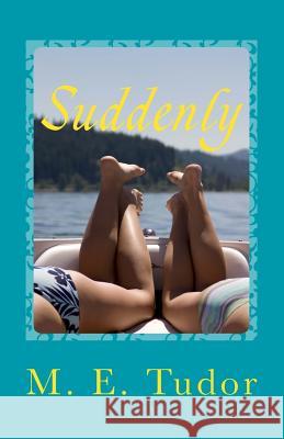 Suddenly M. E. Tudor 9781533589156 Createspace Independent Publishing Platform