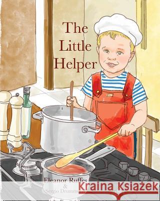The Little Helper Eleanor Ruffes Sergio Drummond 9781533589316 Createspace Independent Publishing Platform