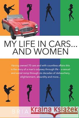 My Life in Cars and women, black and white Cowley, Brian 9781533590053