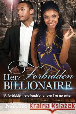 Her Forbidden Billionaire: An African American Forbidden Romance Natasha Dillion 9781533590503 Createspace Independent Publishing Platform