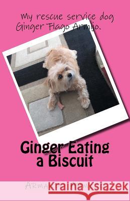 Ginger Eating a Biscuit Armando Armijo 9781533597281 Createspace Independent Publishing Platform