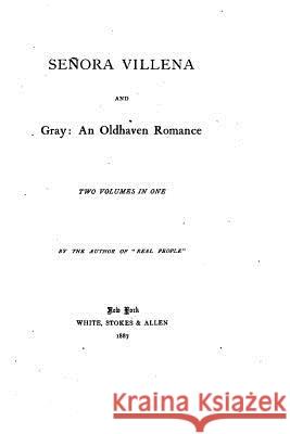 Señora Villena and Gray, An Oldhaven Romance White-Stocks and Allen 9781533602688 Createspace Independent Publishing Platform