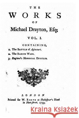 The Works of Michael Drayton, Esq Michael Drayton 9781533603791