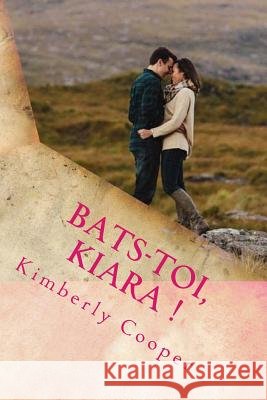 Bats-toi, Kiara ! Cooper, Kimberly 9781533604378