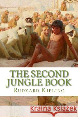 The Second Jungle Book Rudyard Kipling 9781533604521 Createspace Independent Publishing Platform