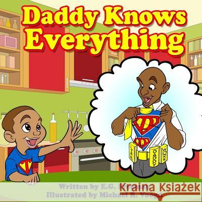 Daddy Knows Everything E. G. Freeman Michael R. Voogd 9781533609892 Createspace Independent Publishing Platform