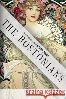 The Bostonians Henry James 9781533611734 Createspace Independent Publishing Platform