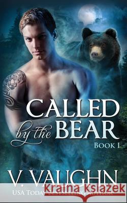 Called by the Bear - Book 1: BBW Werebear Shifter Romance Vaughn, V. 9781533611741 Createspace Independent Publishing Platform