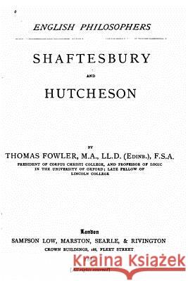 Shaftesbury and Hutcheson Thomas Fowler 9781533614018