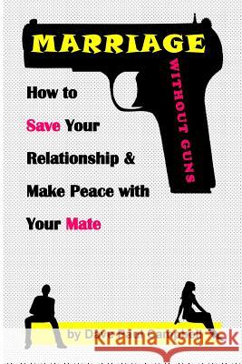 Marriage without Guns Campbell, Dave Paul 9781533614841
