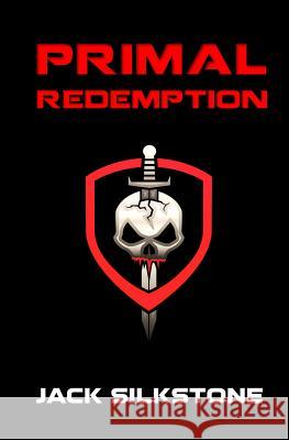 PRIMAL Redemption Silkstone, Jack 9781533617637 Createspace Independent Publishing Platform