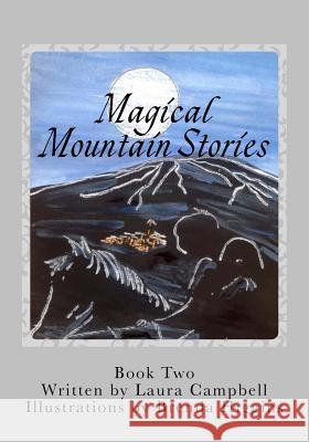 Magical Mountain Stories 2: Book Two Laura Campbell Brenda Higgins 9781533617736 Createspace Independent Publishing Platform