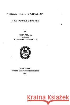 Hell Fer Sartain and Other Stories John Fox 9781533617910 Createspace Independent Publishing Platform
