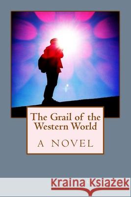 The Grail of the Western World Mr Patrick Sexton 9781533618900 Createspace Independent Publishing Platform