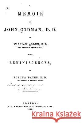 Memoir of John Codman, D. D. William Allen 9781533619099 Createspace Independent Publishing Platform