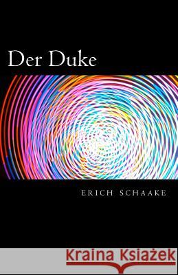 Der Duke Erich Schaake 9781533621962 Createspace Independent Publishing Platform