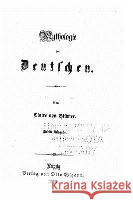 Mythologie der Deutschen Glumer, Claire Von 9781533622228