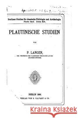 Plautinische Studien Peter Langen 9781533623591