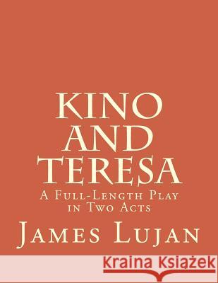 Kino and Teresa James Lujan 9781533624437 Createspace Independent Publishing Platform