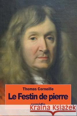 Le Festin de pierre Corneille, Thomas 9781533627124