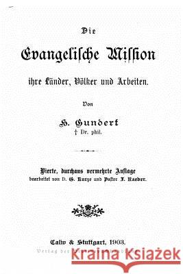 Die evangelische Mission ihre Länder, Völker und Arbeiten Gundert, Hermann 9781533627667