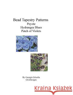 Bead Tapestry Patterns Peyote Hydrangea Blues Patch of Violets Georgia Grisolia 9781533627841 Createspace Independent Publishing Platform