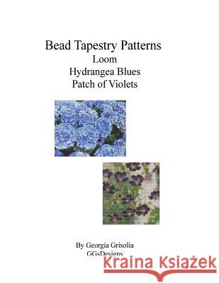 Bead Tapestry Patterns loom Hydrangea Blues Patch of Violets Grisolia, Georgia 9781533627889 Createspace Independent Publishing Platform