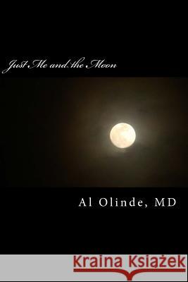 Just Me and the Moon Al Olind 9781533628671 Createspace Independent Publishing Platform
