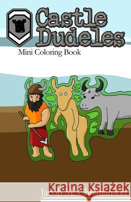 Castle Dudeles: Mini Coloring Book Jacob Matthew Christianson 9781533628749 Createspace Independent Publishing Platform