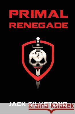 PRIMAL Renegade Silkstone, Jack 9781533629265 Createspace Independent Publishing Platform