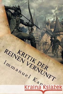 Kritik der reinen Vernunft Immanuel Kant 9781533629500 Createspace Independent Publishing Platform