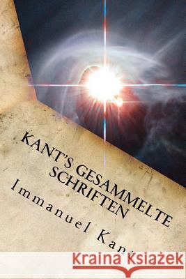 Kant's gesammelte Schriften Immanuel Kant 9781533630117 Createspace Independent Publishing Platform
