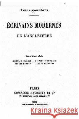 Écrivains modernes de l'Angleterre Montegut, Emile 9781533633804