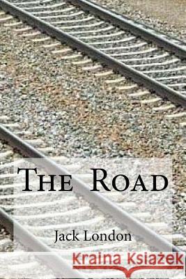 The Road Jack London Edibooks 9781533634986 Createspace Independent Publishing Platform