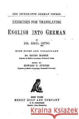 Exercises for translating English into German Otto, Emil 9781533638465 Createspace Independent Publishing Platform