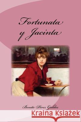 Fortunata y Jacinta Benito Pere Edinson Saguez 9781533638960 Createspace Independent Publishing Platform