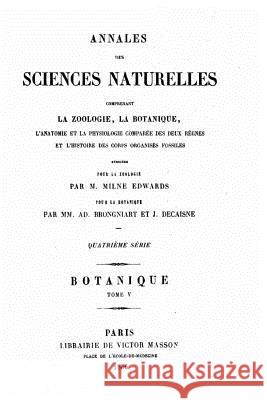 Annales des sciences naturelles - Tome V Brongniart, Adolphe 9781533639578